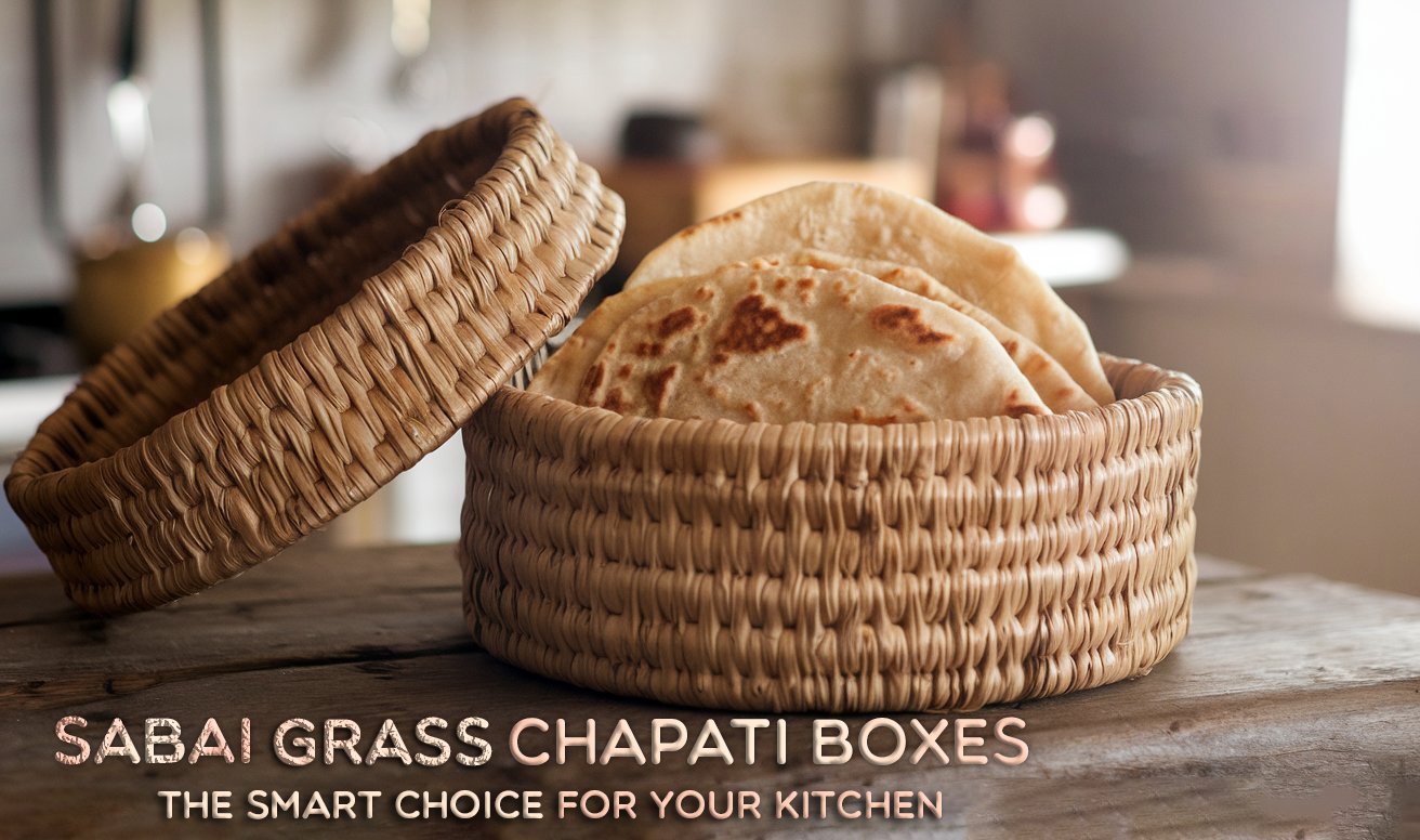 Fresh Chapatis, Happy Kitchens with Sabai Grass Chapati Boxes